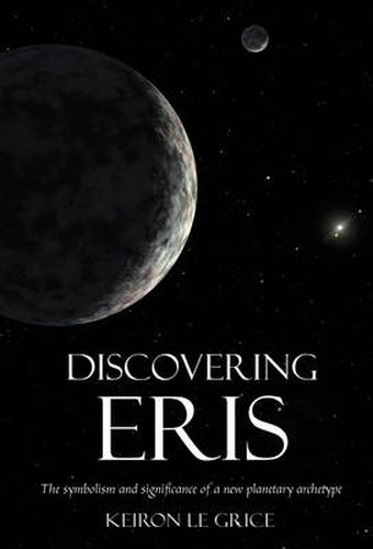 Cover image for Discovering Eris: The Symbolism and Significance of a New Planetary Archetype