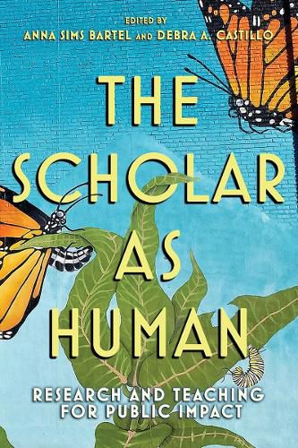 Cover image for The Scholar as Human: Research and Teaching for Public Impact