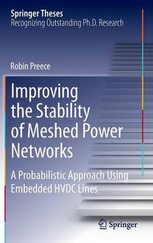 Cover image for Improving the Stability of Meshed Power Networks: A Probabilistic Approach Using Embedded HVDC Lines