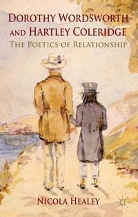 Cover image for Dorothy Wordsworth and Hartley Coleridge: The Poetics of Relationship