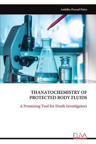 Cover image for Thanato Chemistry of Protected Body Fluids