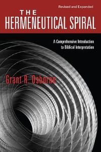 Cover image for The Hermeneutical Spiral - A Comprehensive Introduction to Biblical Interpretation