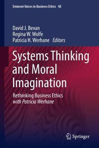 Systems Thinking and Moral Imagination: Rethinking Business Ethics with Patricia Werhane