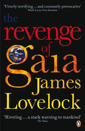Cover image for The Revenge of Gaia: Why the Earth is Fighting Back and How We Can Still Save Humanity