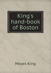 Cover image for King's hand-book of Boston