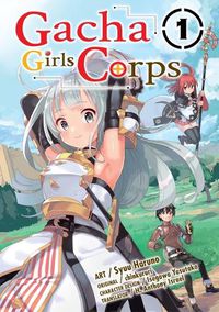 Cover image for Gacha Girls Corps Vol. 1 (Manga)