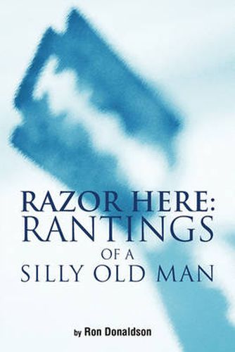 Cover image for Razor Here: Rantings of a Silly Old Man