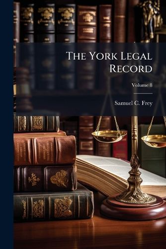 Cover image for The York Legal Record; Volume 8