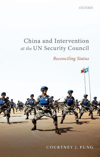 Cover image for China and Intervention at the UN Security Council: Reconciling Status