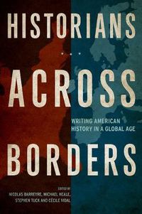 Cover image for Historians across Borders: Writing American History in a Global Age