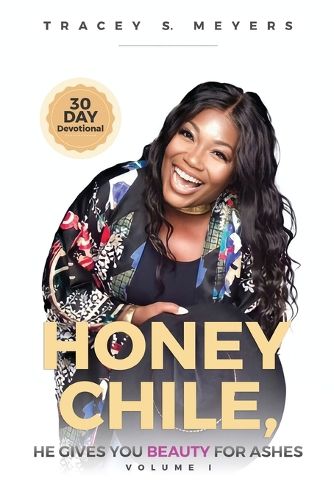 Cover image for Honey Chile, He Gives You Beauty for Ashes