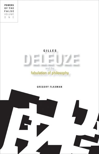 Cover image for Gilles Deleuze and the Fabulation of Philosophy: Powers of the False, Volume 1