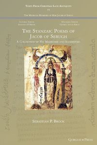 Cover image for The Stanzaic Poems of Jacob of Serugh: A Collection of His Madroshe and Sughyotho