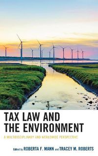 Cover image for Tax Law and the Environment: A Multidisciplinary and Worldwide Perspective