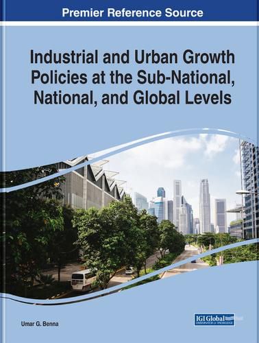 Cover image for Industrial and Urban Growth Policies at the Sub-National, National, and Global Levels