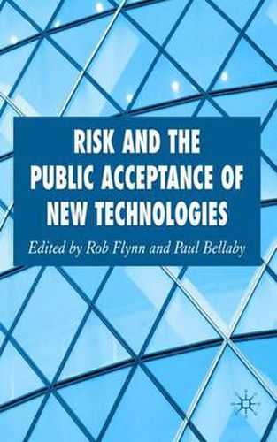 Risk and the Public Acceptance of New Technologies