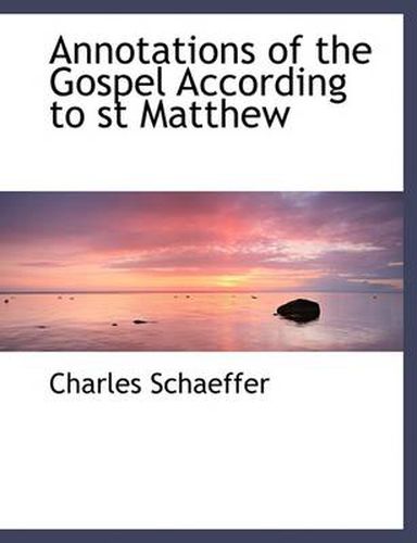 Cover image for Annotations of the Gospel According to St Matthew