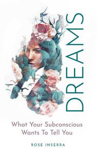 Cover image for Dreams: What Your Subconscious Wants To Tell You