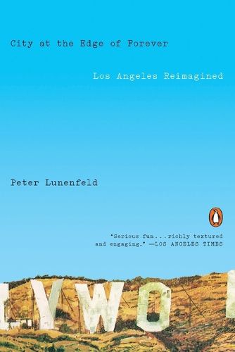 City at the Edge of Forever: Los Angeles Reimagined