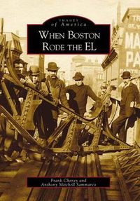 Cover image for When Boston Rode the El: Massachusetts