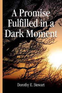 Cover image for A Promise Fulfilled in a Dark Moment