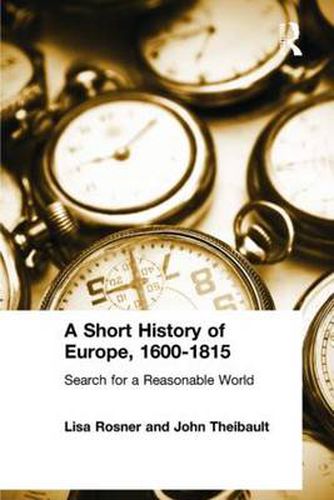 A Short History of Europe, 1600-1815: Search for a Reasonable World