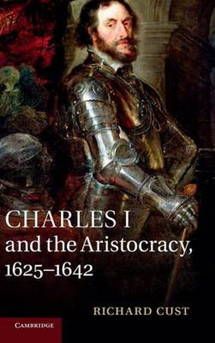 Cover image for Charles I and the Aristocracy, 1625-1642