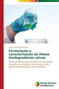 Cover image for Formulacao e caracterizacao de filmes biodegradaveis ativos
