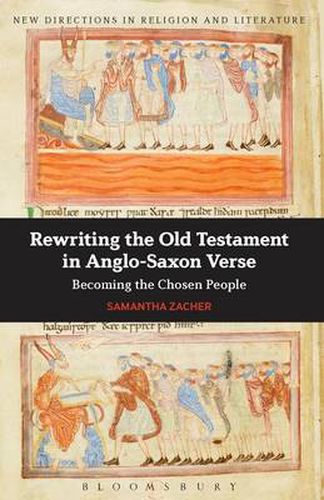 Cover image for Rewriting the Old Testament in Anglo-Saxon Verse: Becoming the Chosen People