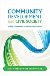 Cover image for Community development and civil society: Making connections in the European context