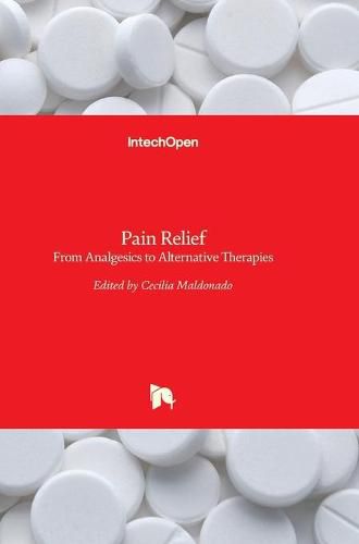 Cover image for Pain Relief: From Analgesics to Alternative Therapies