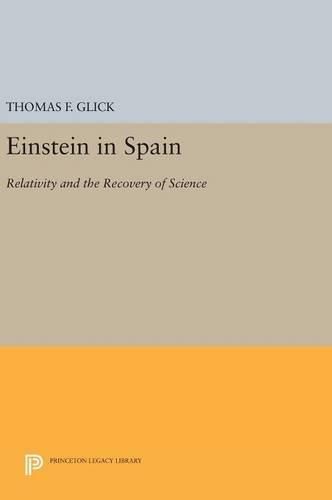 Cover image for Einstein in Spain: Relativity and the Recovery of Science