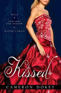 Cover image for Kissed: Belle; Sunlight and Shadow; Winter's Child