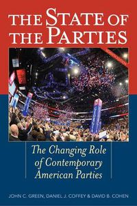 Cover image for The State of the Parties: The Changing Role of Contemporary American Parties