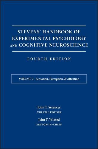 Cover image for Stevens' Handbook of Experimental Psychology and Cognitive Neuroscience, Fourth Edition, Volume Two  - Sensation, Perception, and Attention