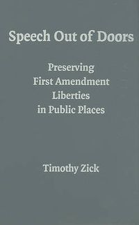 Cover image for Speech Out of Doors: Preserving First Amendment Liberties in Public Places