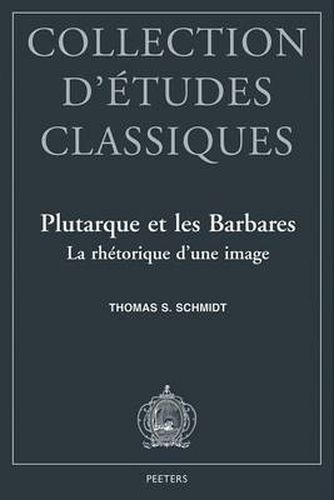 Cover image for Plutarque et les Barbares: La Rhetorique d'une Image