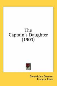 Cover image for The Captain's Daughter (1903)