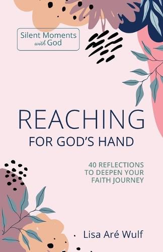 Cover image for Reaching for God's Hand: 40 Reflections to Deepen Your Faith Journey