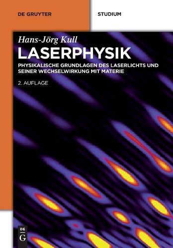 Cover image for Laserphysik: Physikalische Grundlagen Des Laserlichts Und Seiner Wechselwirkung Mit Materie