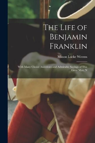 The Life of Benjamin Franklin