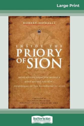 Cover image for Inside the Priory of Sion: Revelations from the World's Most Secret Society - Guardians of the Bloodline of Jesus (16pt Large Print Edition)
