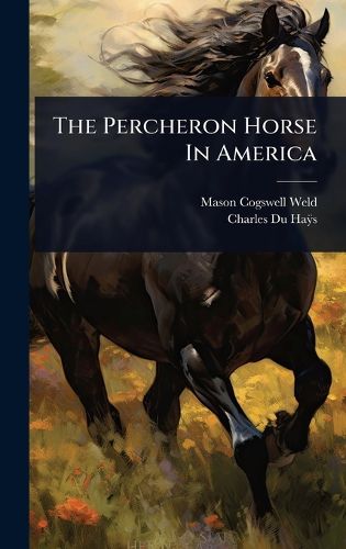Cover image for The Percheron Horse In America