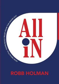 Cover image for All In: How Impactful Teams Build Trust from the Inside Out