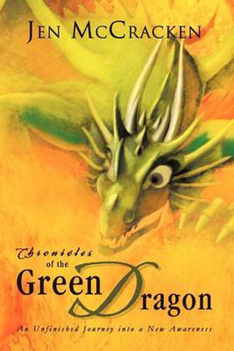 Cover image for Chronicles of the Green Dragon: An Unfinished Journey Into a New Awareness