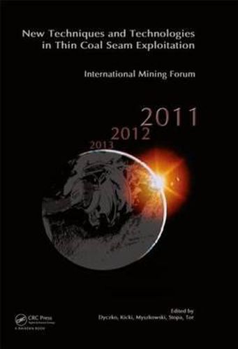 Cover image for New Techniques and Technologies in Thin Coal Seam Exploitation: International Mining Forum 2011