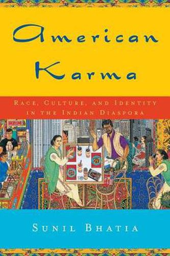 Cover image for American Karma: Race, Culture, and Identity in the Indian Diaspora