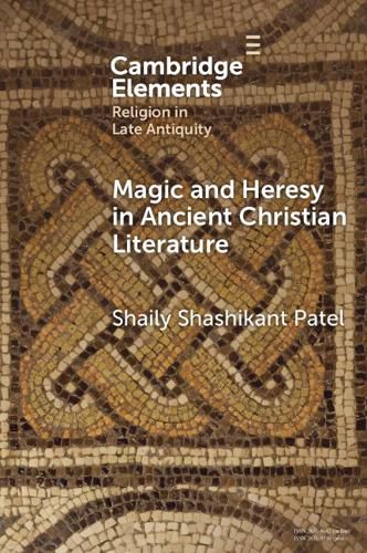 Cover image for Magic and Heresy in Ancient Christian Literature