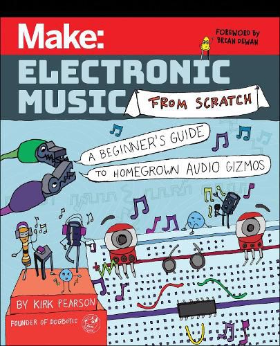 Cover image for Make: Electronic Music from Scratch