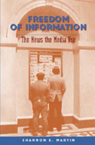 Freedom of Information: The News the Media Use